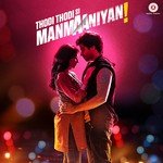 Thodi Thodi Si Manmaaniyan - Shalmali Song Download